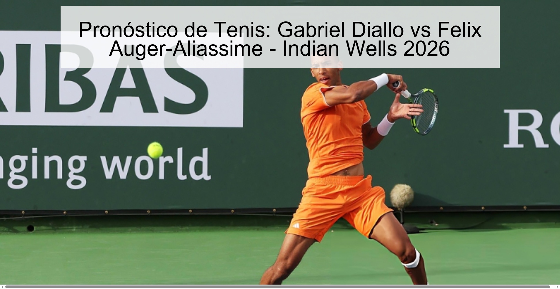 Pronóstico de Tenis: Gabriel Diallo vs Felix Auger-Aliassime - Indian Wells 2026 Pronóstico de Tenis: Gabriel Diallo vs Felix Auger-Aliassime - Indian Wells 2026