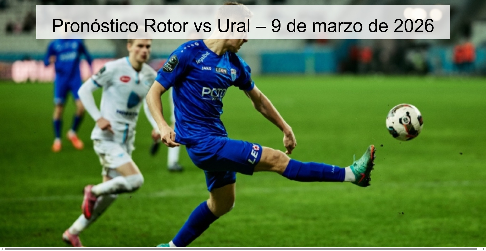 Pronóstico Rotor vs Ural – 9 de marzo de 2026
