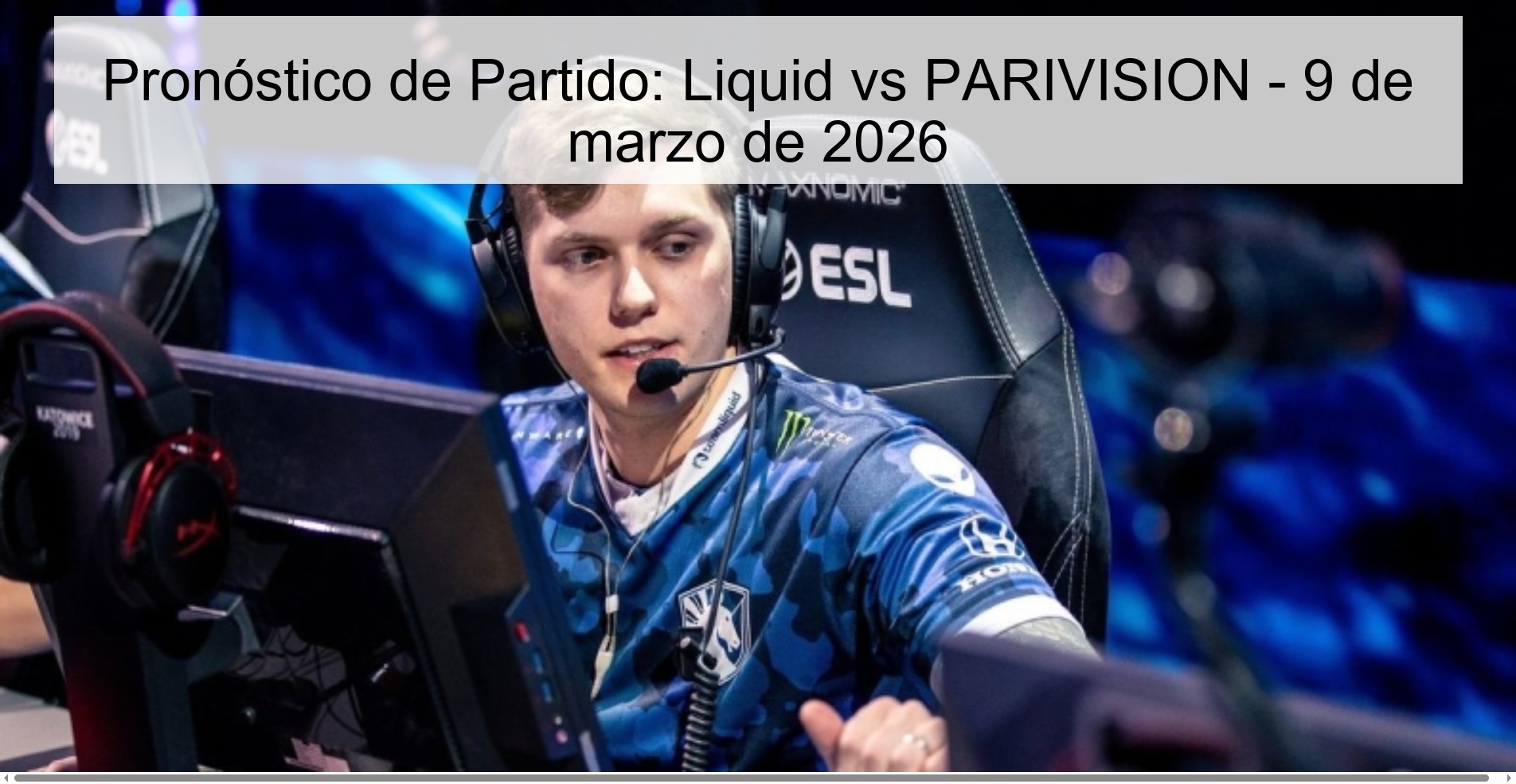 Pronóstico de Partido: Liquid vs PARIVISION - 9 de marzo de 2026