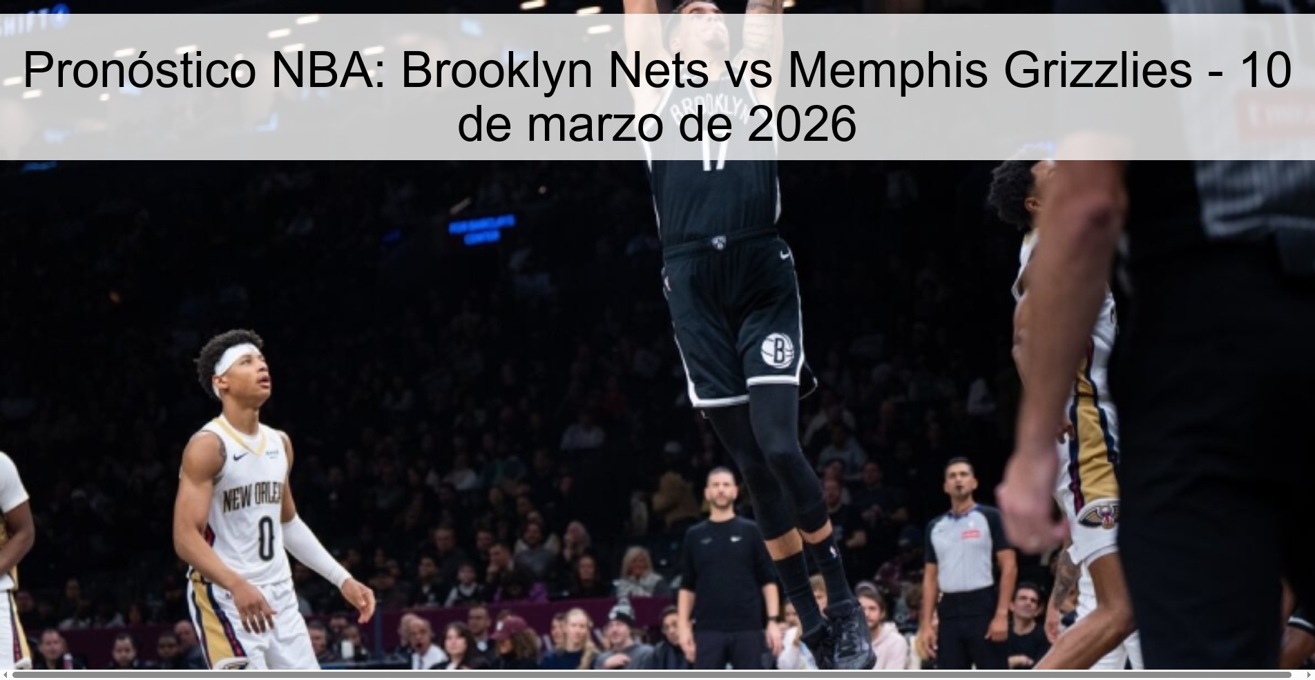 Pronóstico NBA: Brooklyn Nets vs Memphis Grizzlies - 10 de marzo de 2026
