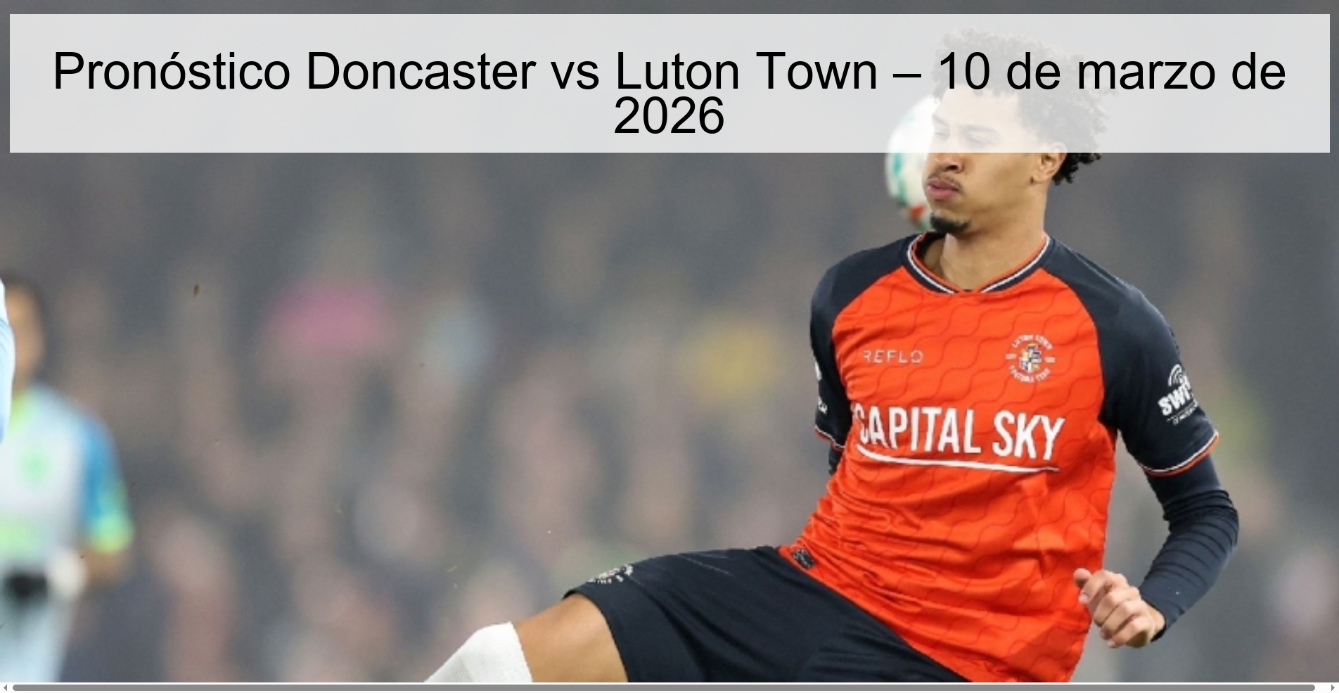 Pronóstico Doncaster vs Luton Town – 10 de marzo de 2026