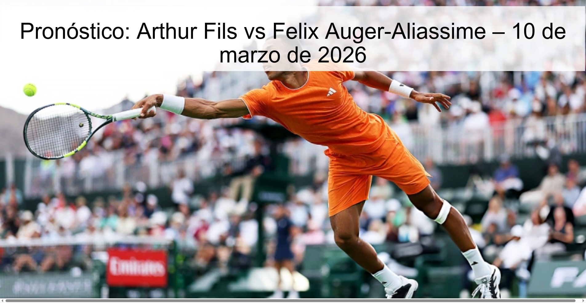 Prediction: Arthur Fils vs Felix Auger-Aliassime – March 10, 2026