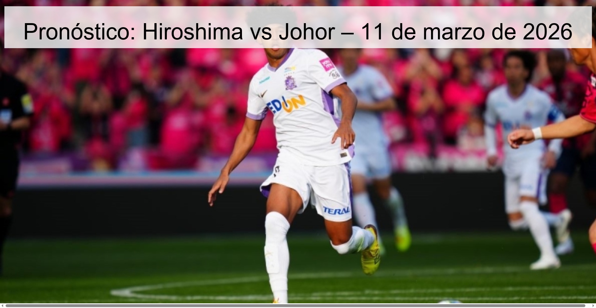 Prediction: Hiroshima vs Johor – March 11, 2026