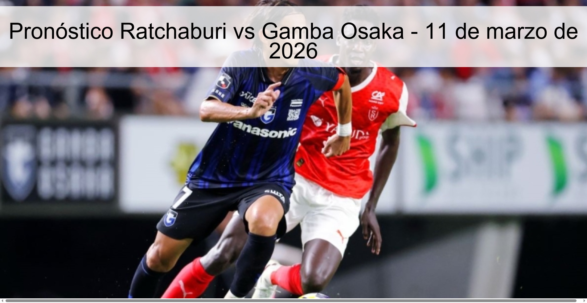 Pronóstico Ratchaburi vs Gamba Osaka - 11 de marzo de 2026