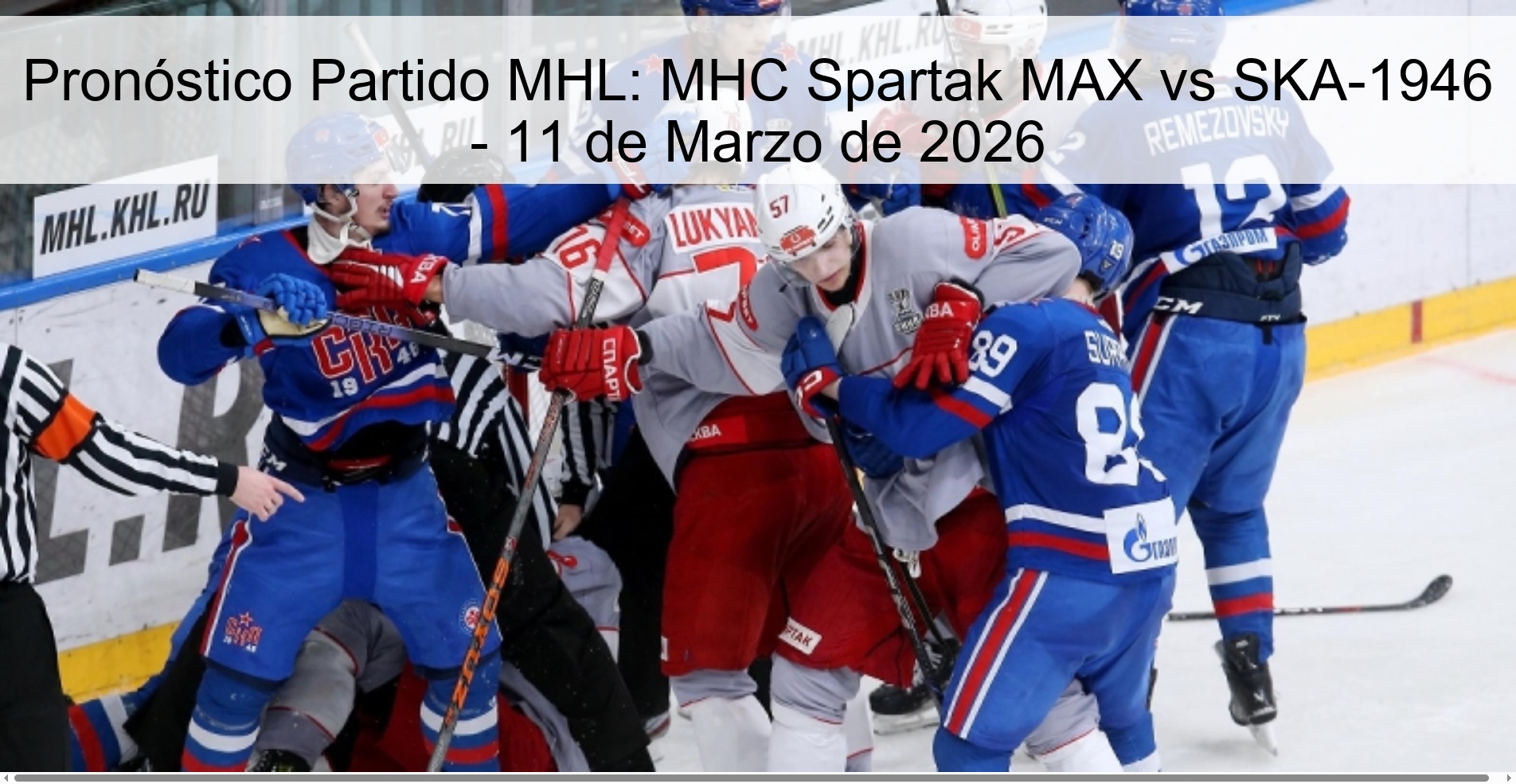 Pronóstico Partido MHL: MHC Spartak MAX vs SKA-1946 - 11 de Marzo de 2026