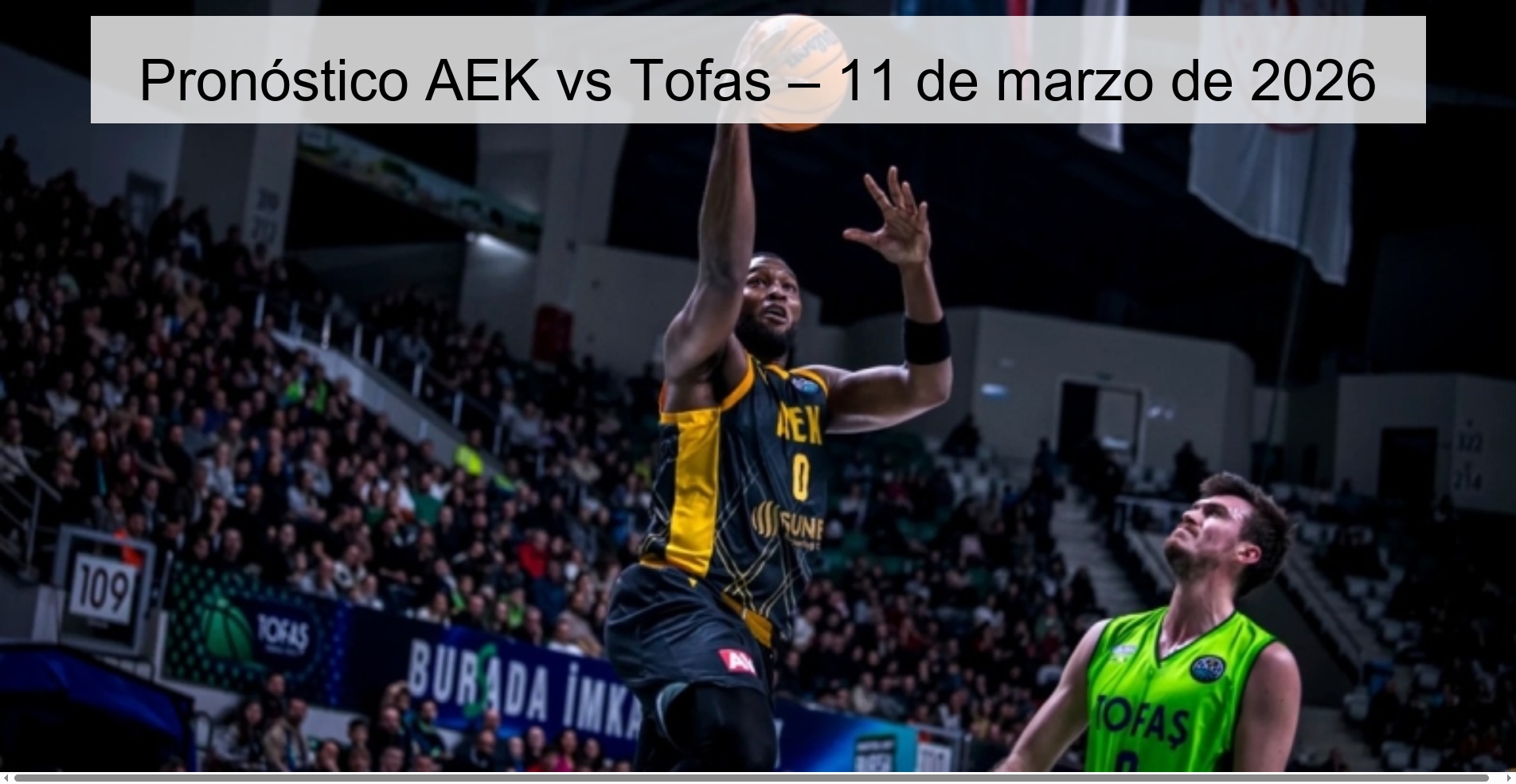 Pronóstico AEK vs Tofas – 11 de marzo de 2026