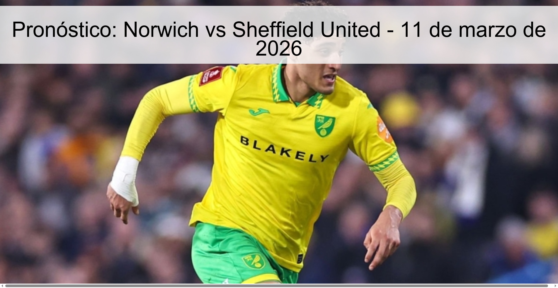 Pronóstico: Norwich vs Sheffield United - 11 de marzo de 2026