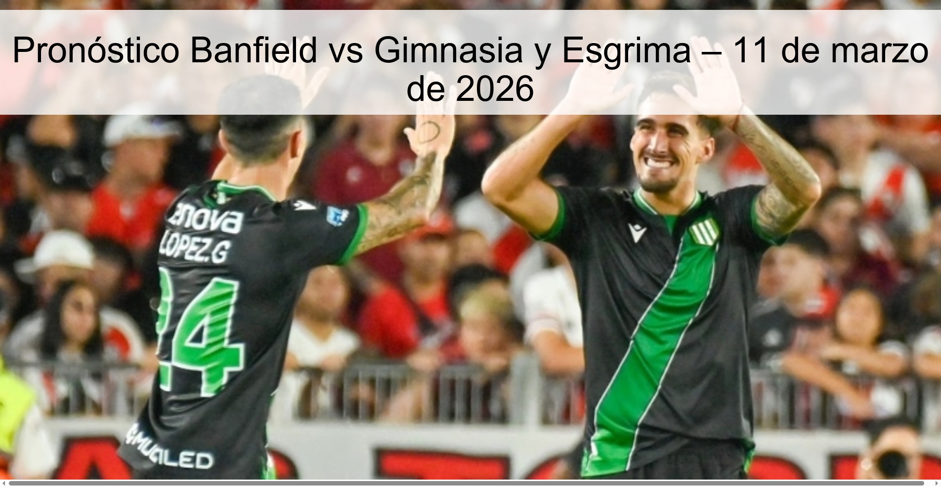 Banfield vs Gimnasia y Esgrima Prediction – March 11, 2026