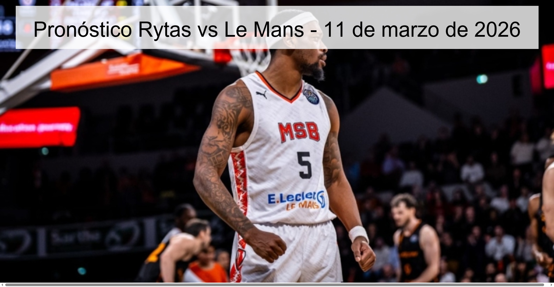 Pronóstico Rytas vs Le Mans - 11 de marzo de 2026
