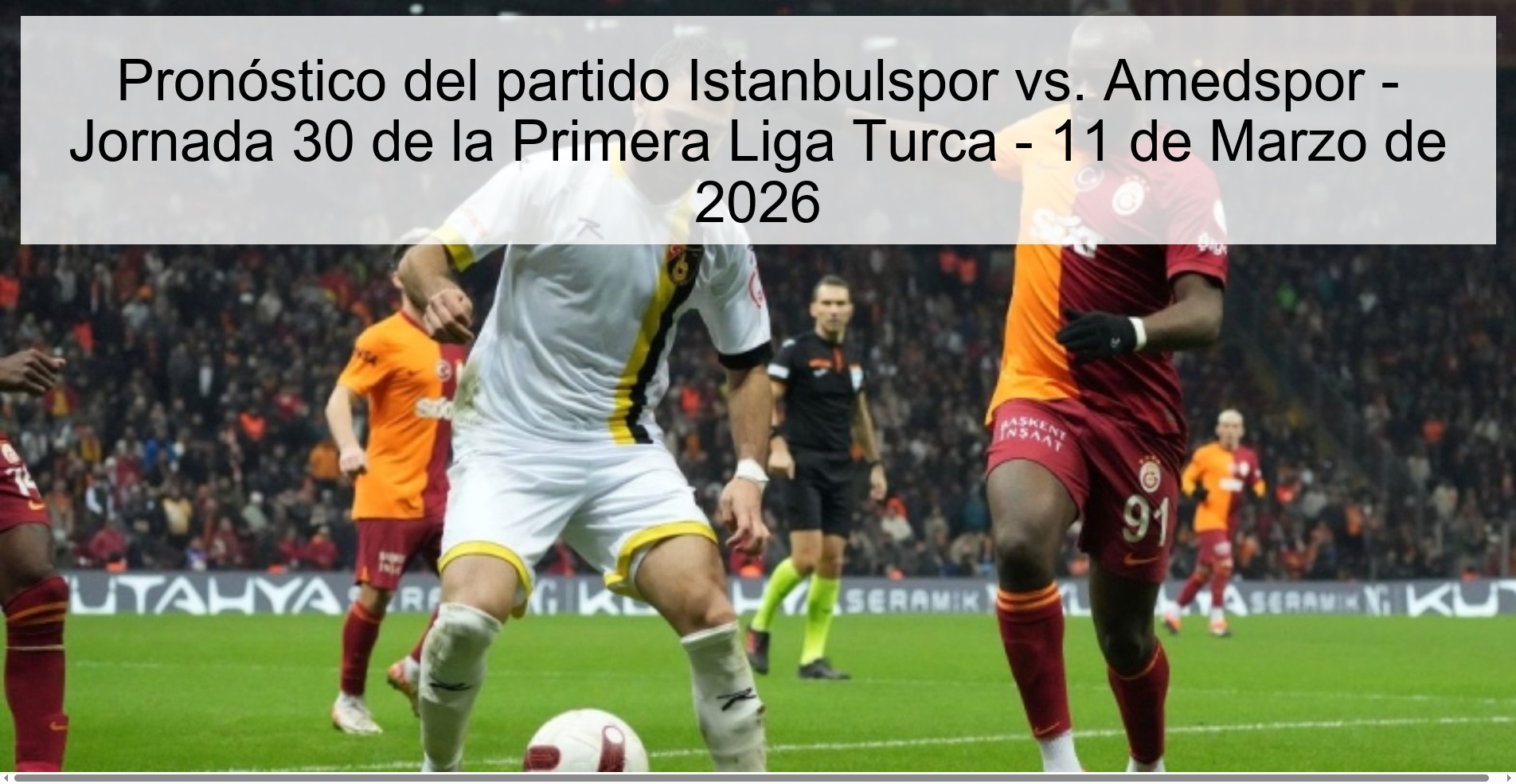 Istanbulspor vs. match prediction Amedspor - Matchday 30 of the Turkish First League - March 11, 2026 Istanbulspor vs. match prediction Amedspor - Matchday 30 of the Turkish First League - March 11, 2026