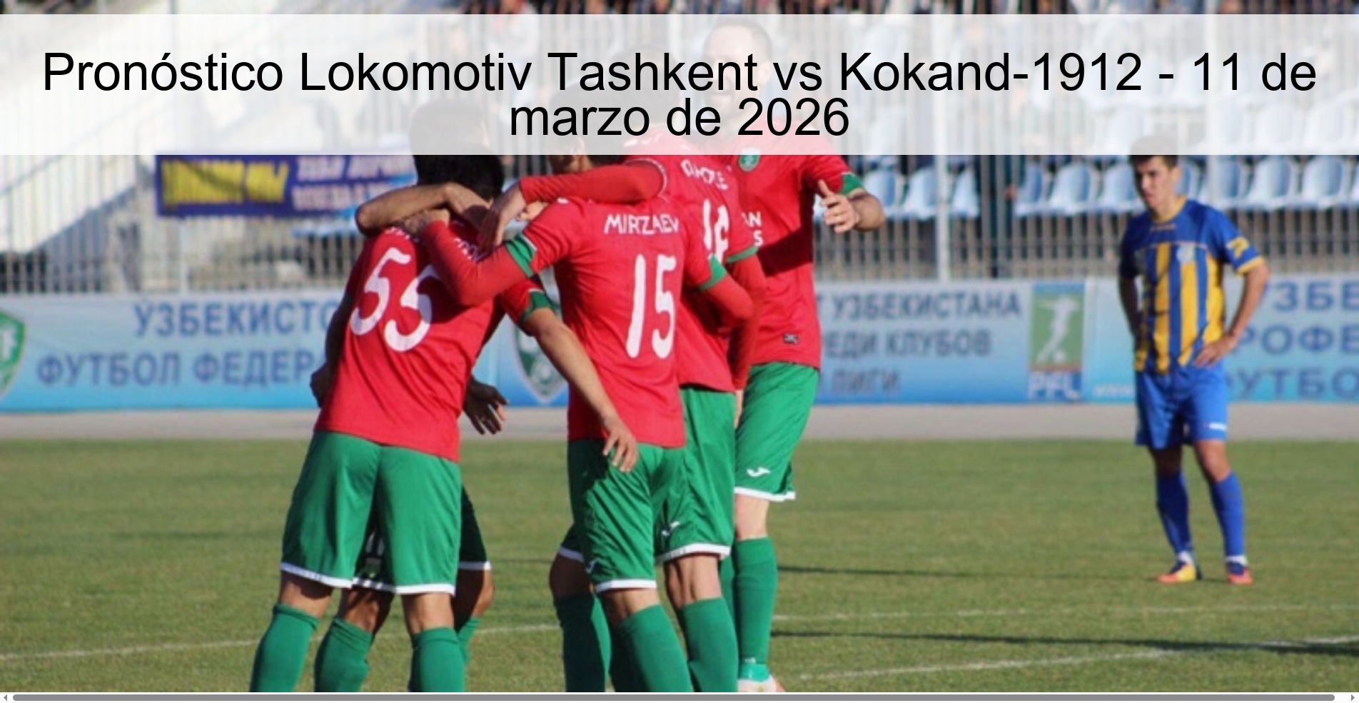 Pronóstico Lokomotiv Tashkent vs Kokand-1912 - 11 de marzo de 2026
