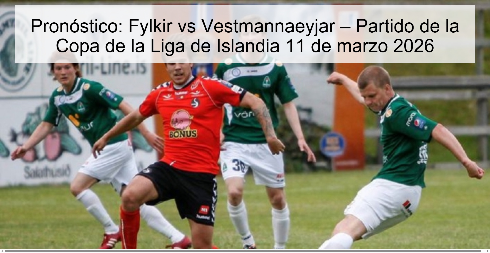 Pronóstico: Fylkir vs Vestmannaeyjar – Partido de la Copa de la Liga de Islandia 11 de marzo 2026