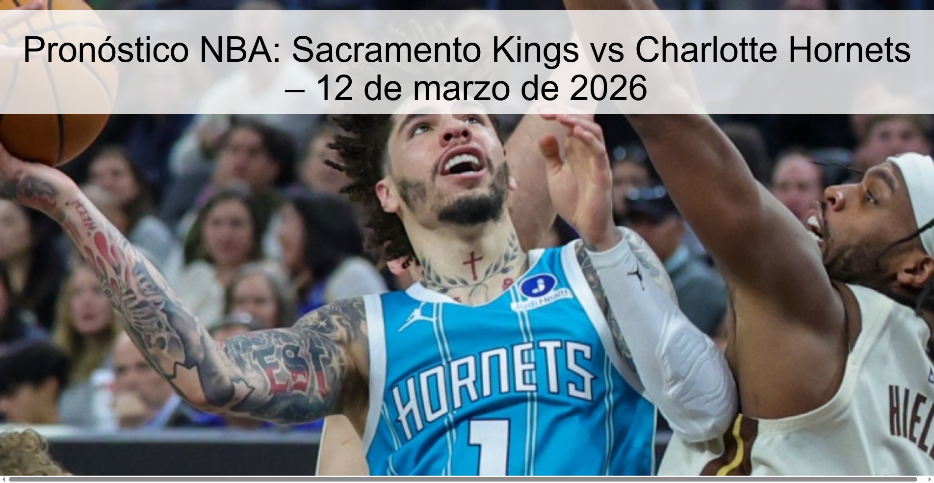 Pronóstico NBA: Sacramento Kings vs Charlotte Hornets – 12 de marzo de 2026 Pronóstico NBA: Sacramento Kings vs Charlotte Hornets – 12 de marzo de 2026
