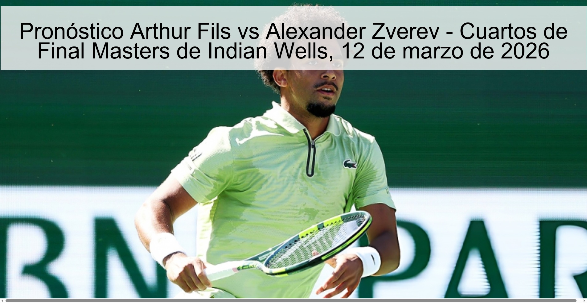 Arthur Fils vs Alexander Zverev Prediction - Indian Wells Masters Quarterfinals, March 12, 2026