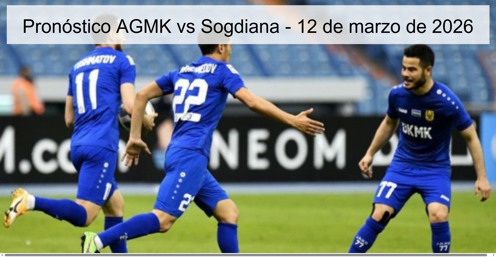 Pronóstico AGMK vs Sogdiana - 12 de marzo de 2026