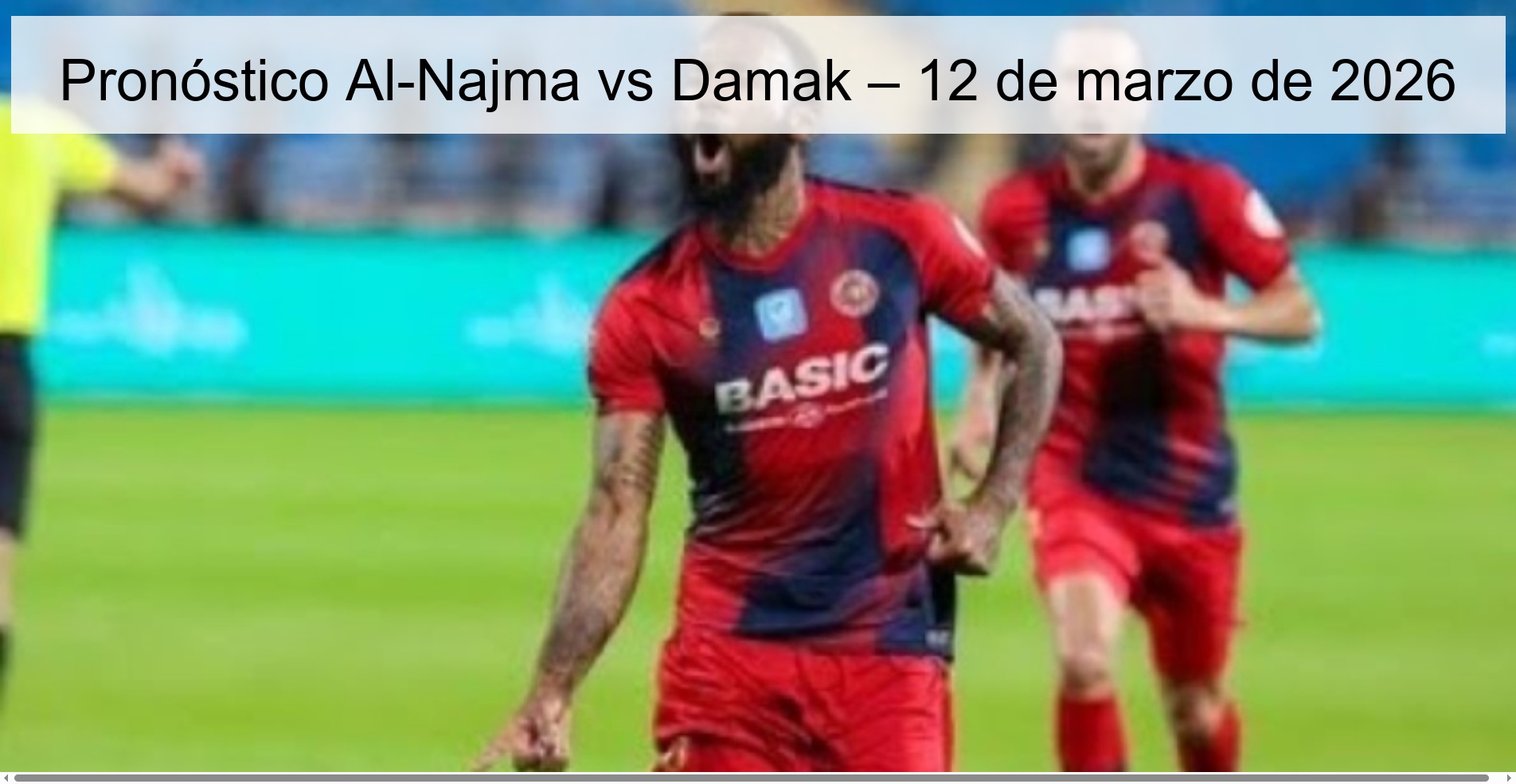Pronóstico Al-Najma vs Damak – 12 de marzo de 2026