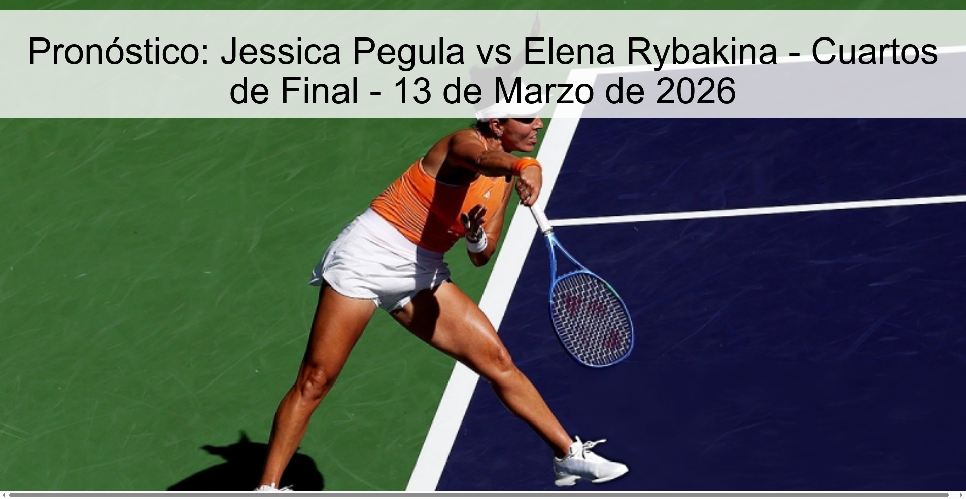 Prediction: Jessica Pegula vs Elena Rybakina - Quarterfinals - March 13, 2026