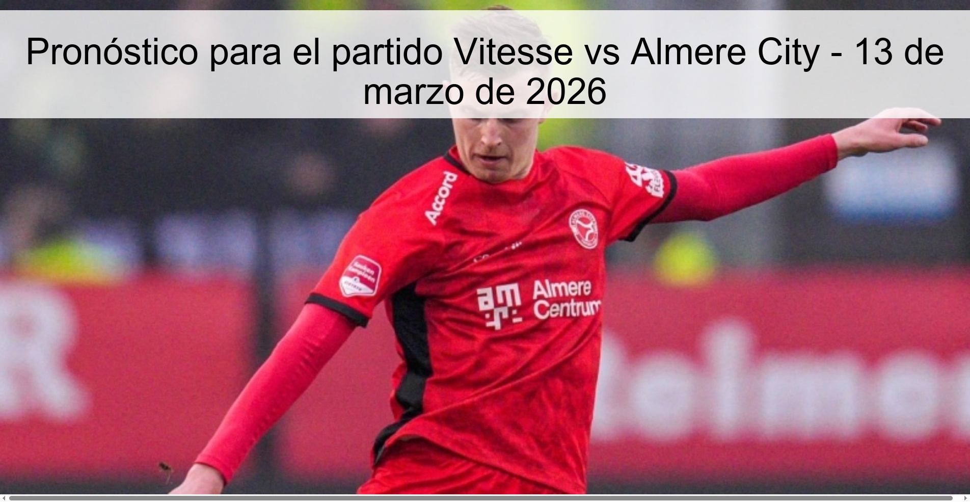 Pronóstico para el partido Vitesse vs Almere City - 13 de marzo de 2026