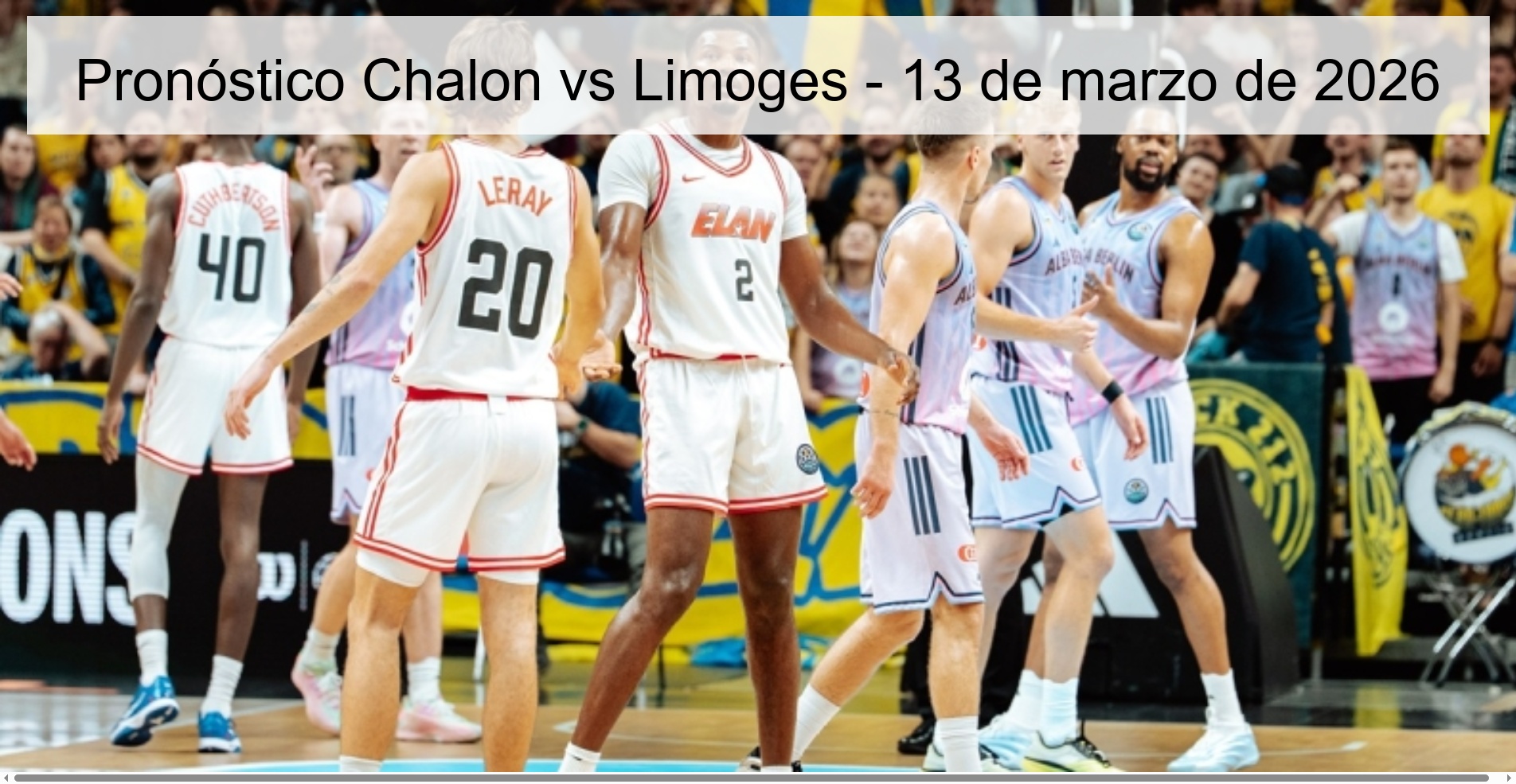 Pronóstico Chalon vs Limoges - 13 de marzo de 2026