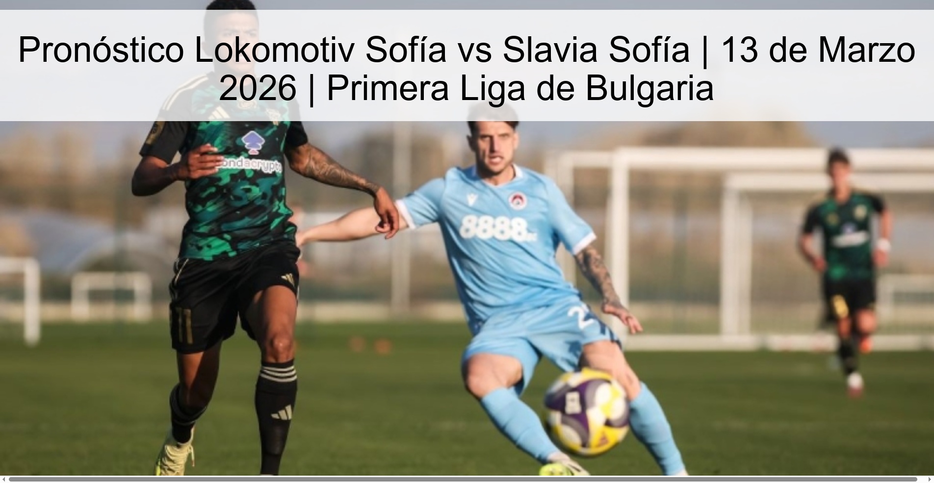 Lokomotiv Sofia vs Slavia Sofia Prediction | March 13, 2026 | Bulgarian First League