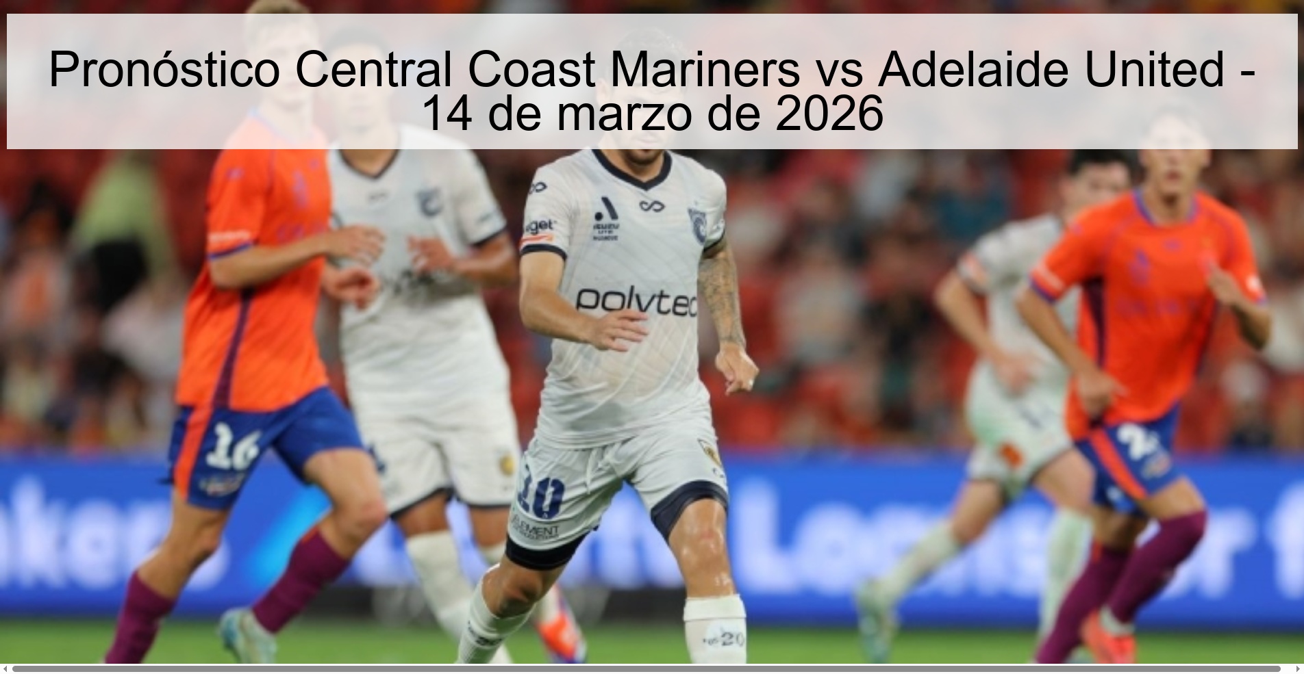 Central Coast Mariners vs Adelaide United Prediction – March 14, 2026