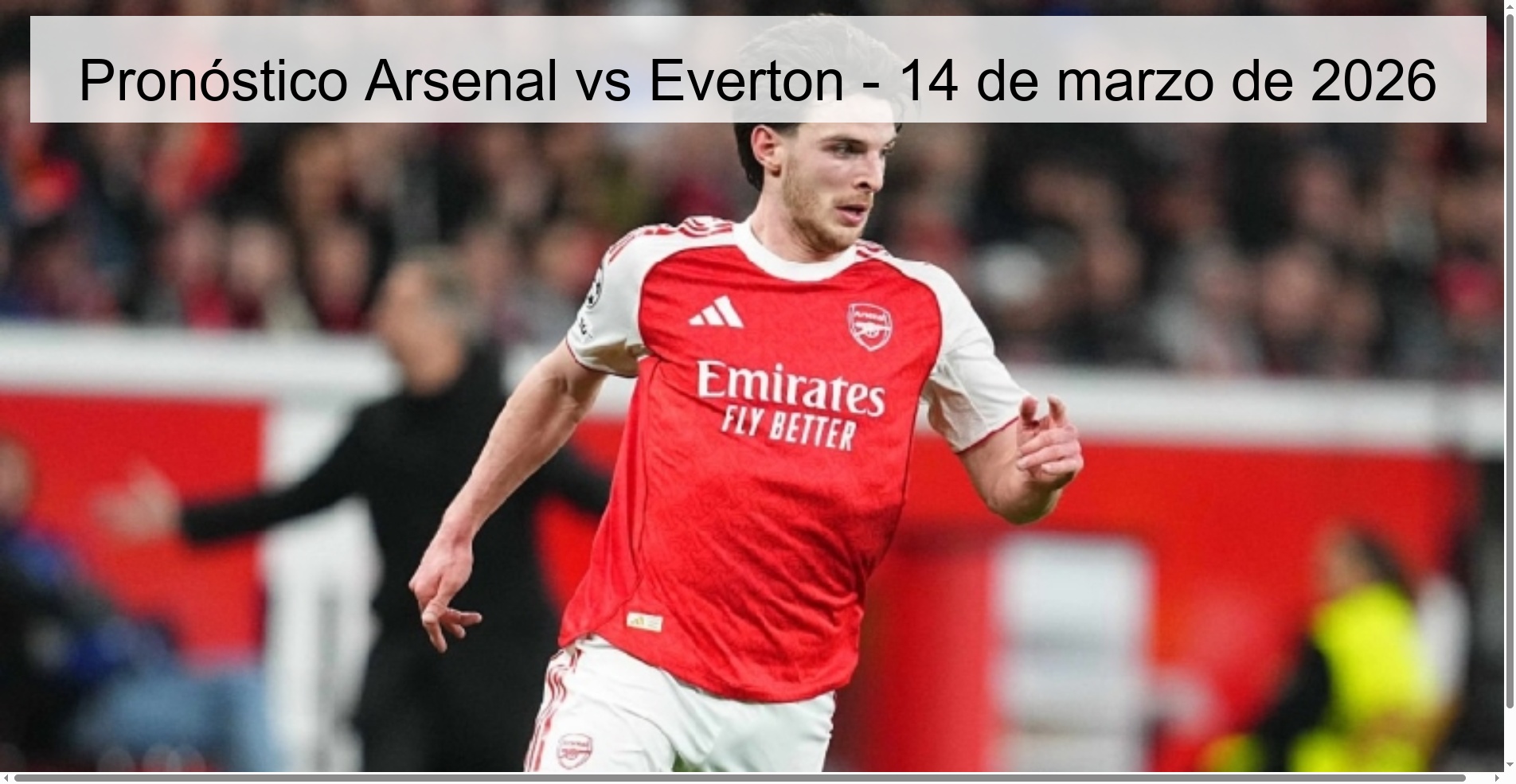 Pronóstico Arsenal vs Everton - 14 de marzo de 2026