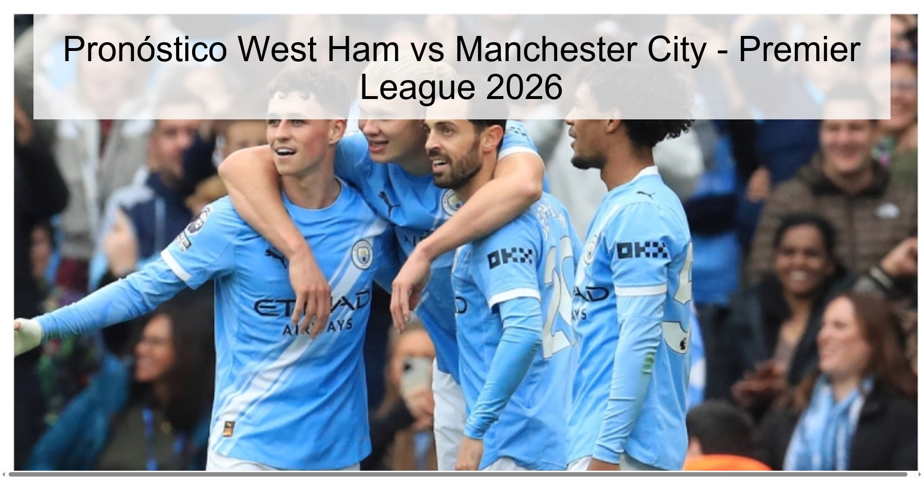 Pronóstico West Ham vs Manchester City - Premier League 2026 Pronóstico West Ham vs Manchester City - Premier League 2026