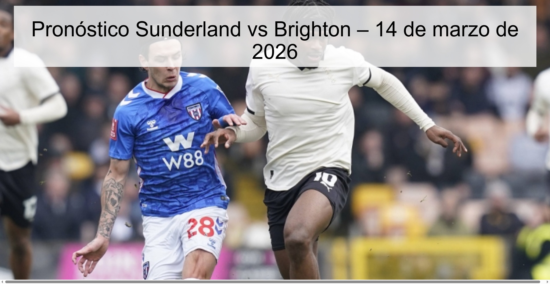 Sunderland vs Brighton Prediction – March 14, 2026