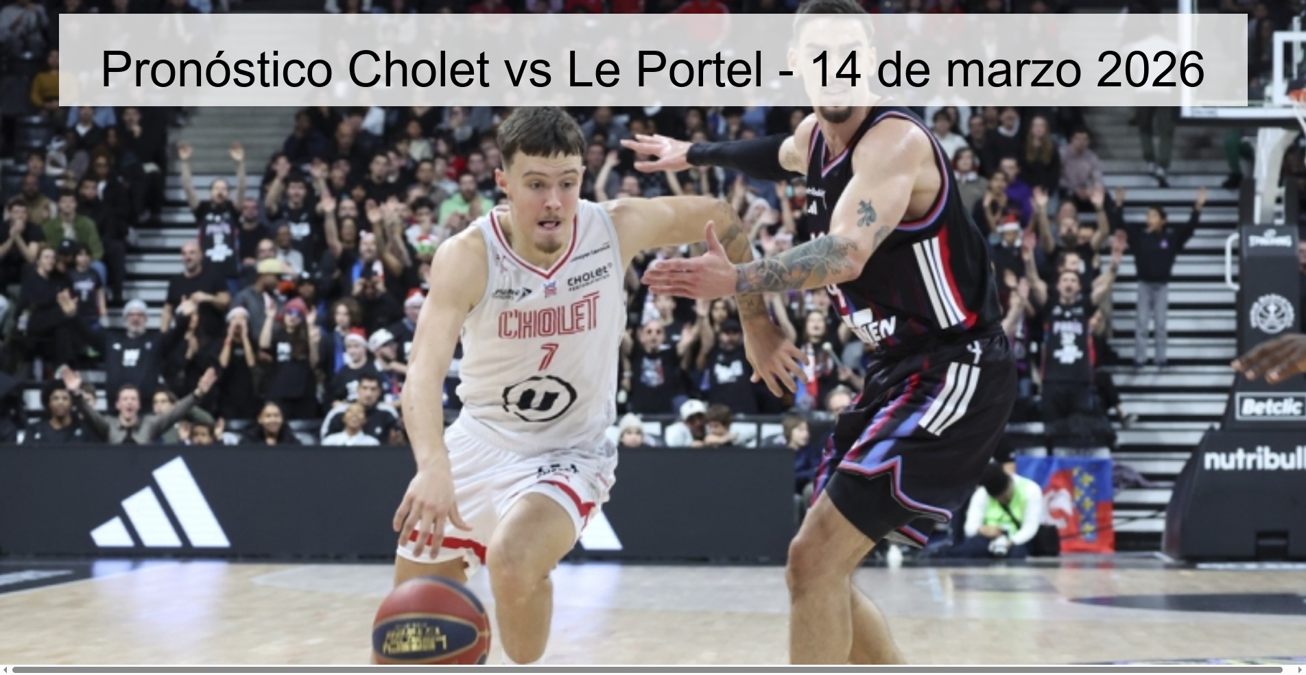 Pronóstico Cholet vs Le Portel - 14 de marzo 2026