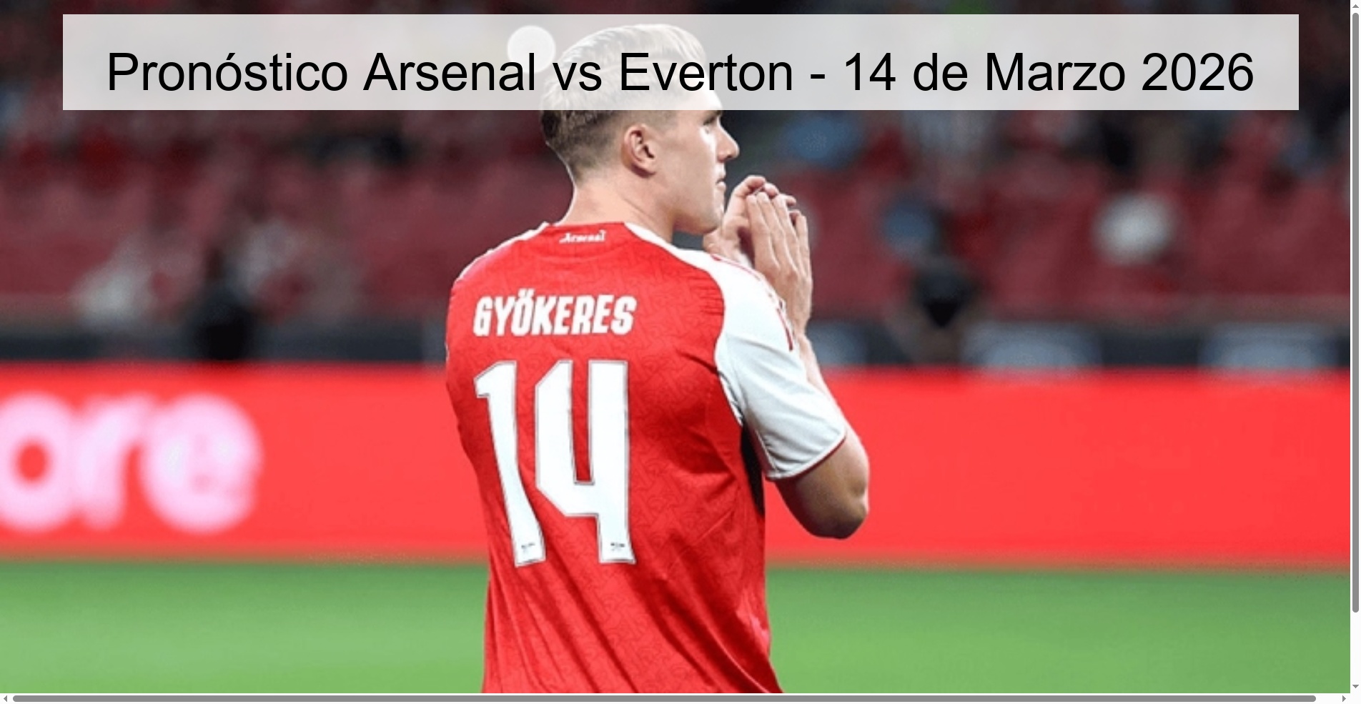 Pronóstico Arsenal vs Everton - 14 de Marzo 2026