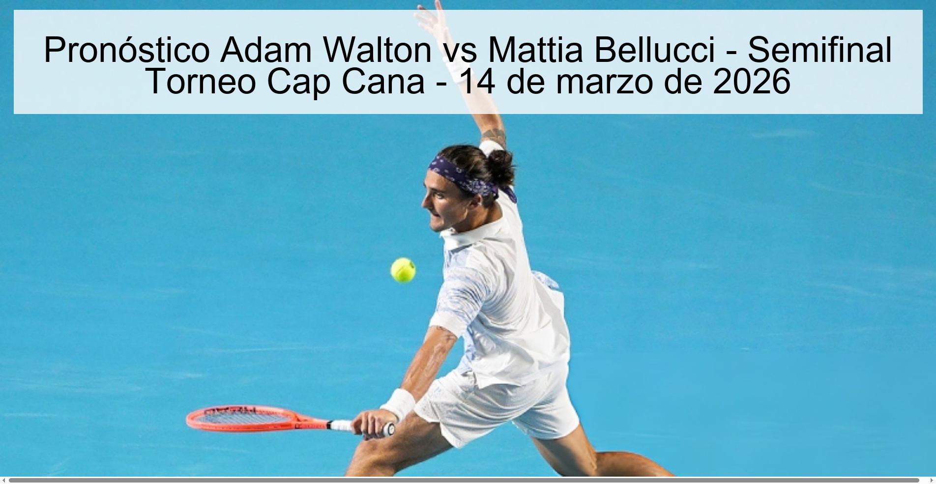 Adam Walton vs Mattia Bellucci Prediction - Cap Cana Tournament Semifinal - March 14, 2026