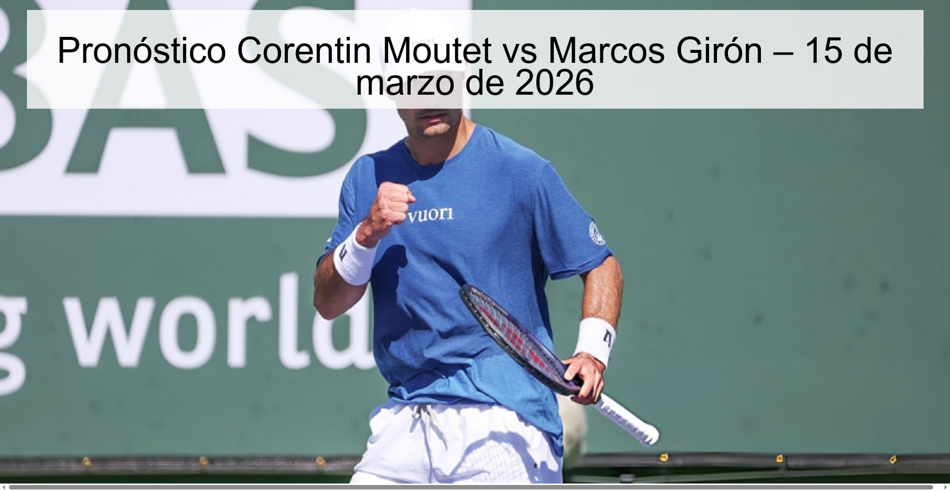Corentin Moutet vs Marcos Girón Prediction – March 15, 2026