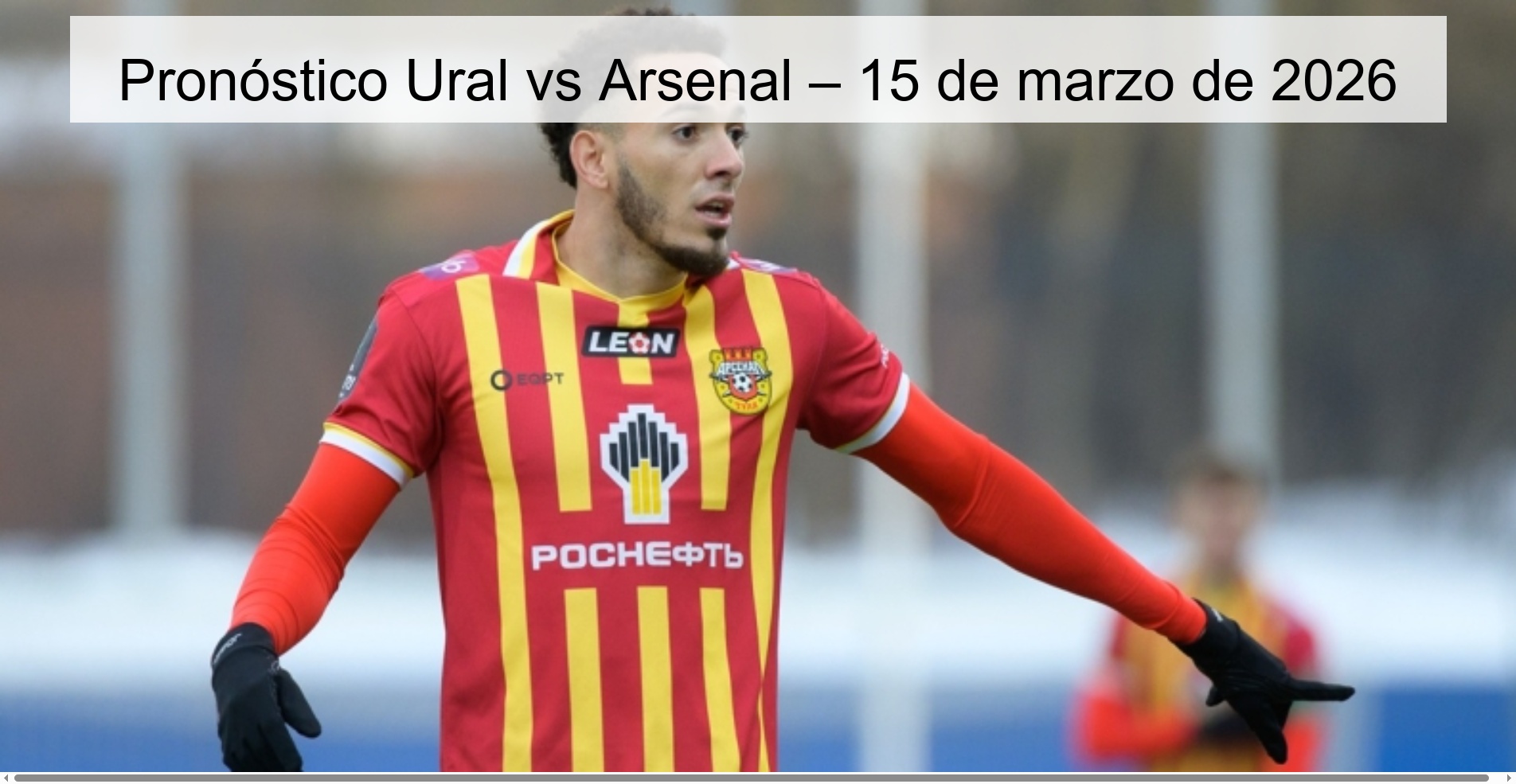 Ural vs Arsenal Prediction – March 15, 2026