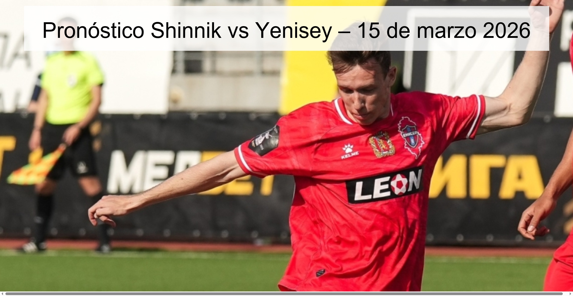 Pronóstico Shinnik vs Yenisey – 15 de marzo 2026