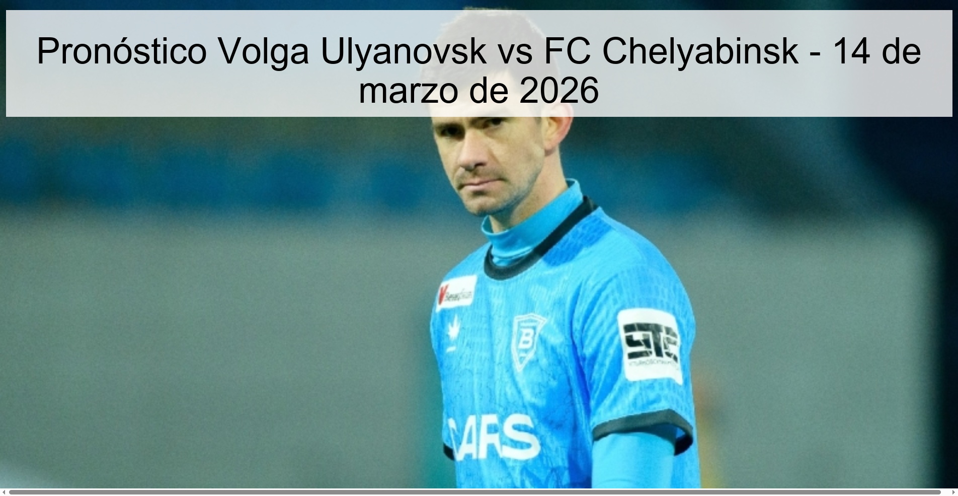 Volga Ulyanovsk vs FC Chelyabinsk Prediction – March 14, 2026