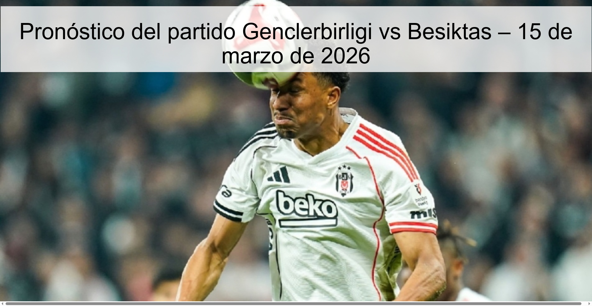 Genclerbirligi vs Besiktas Prediction – March 15, 2026