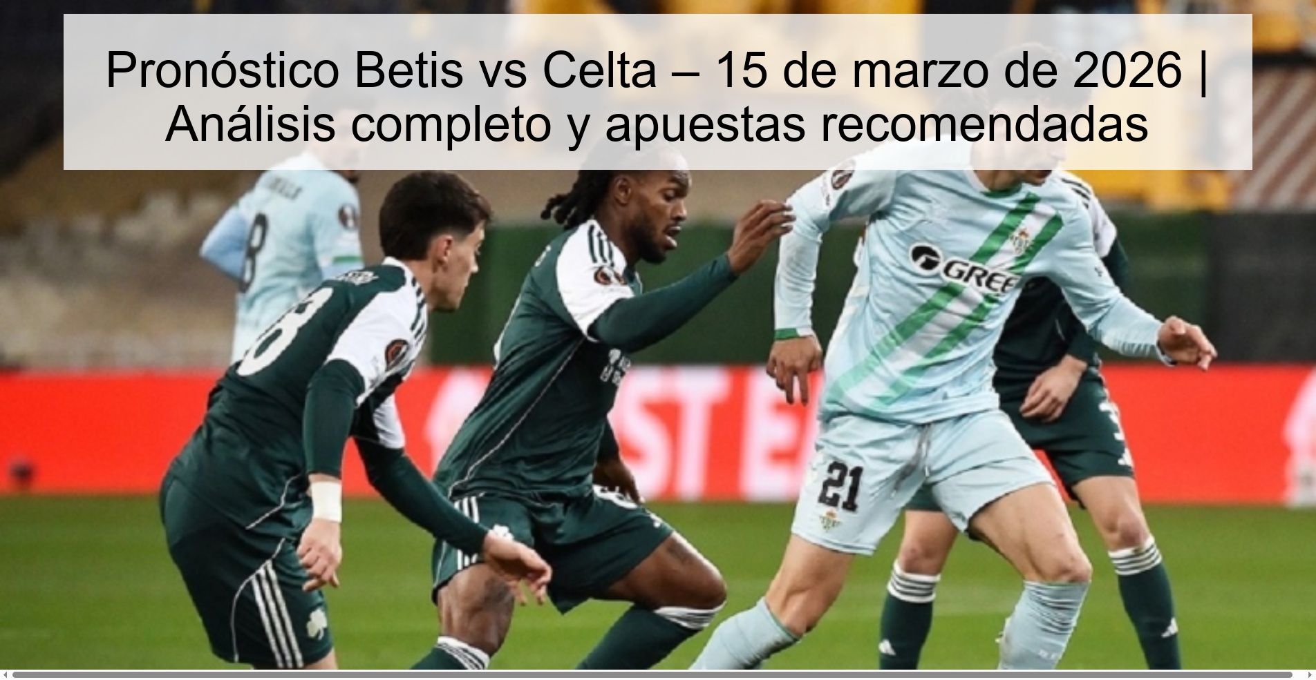 Betis vs Celta Prediction – March 15, 2026 | Full analysis and recommended bets