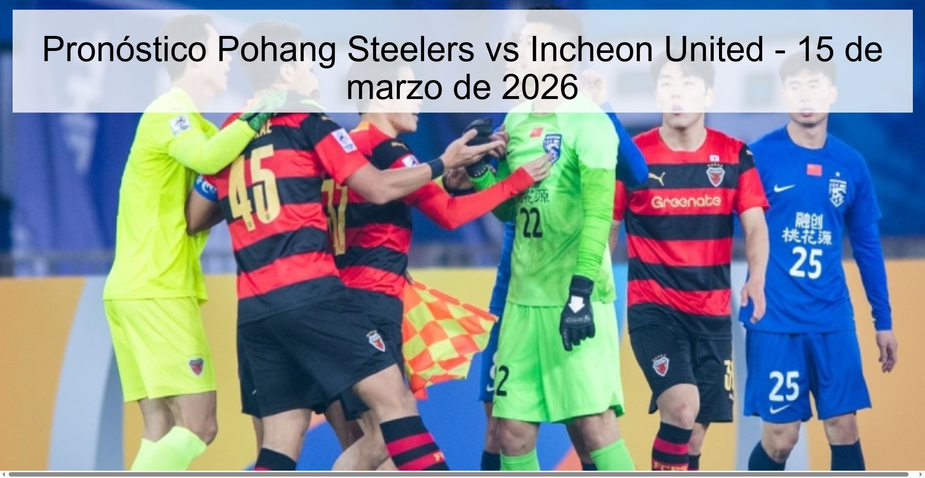 Pronóstico Pohang Steelers vs Incheon United - 15 de marzo de 2026