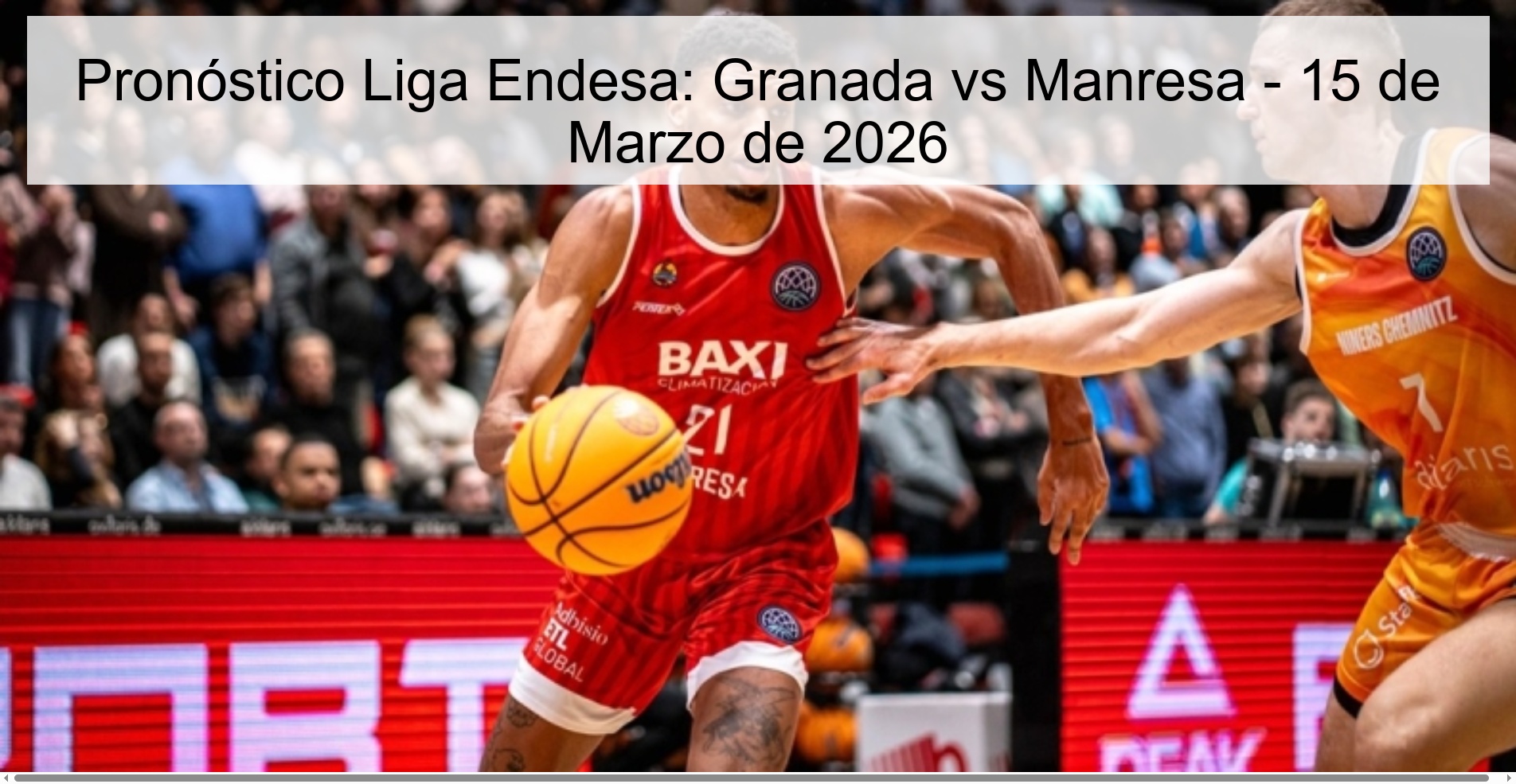 Pronóstico Liga Endesa: Granada vs Manresa - 15 de Marzo de 2026