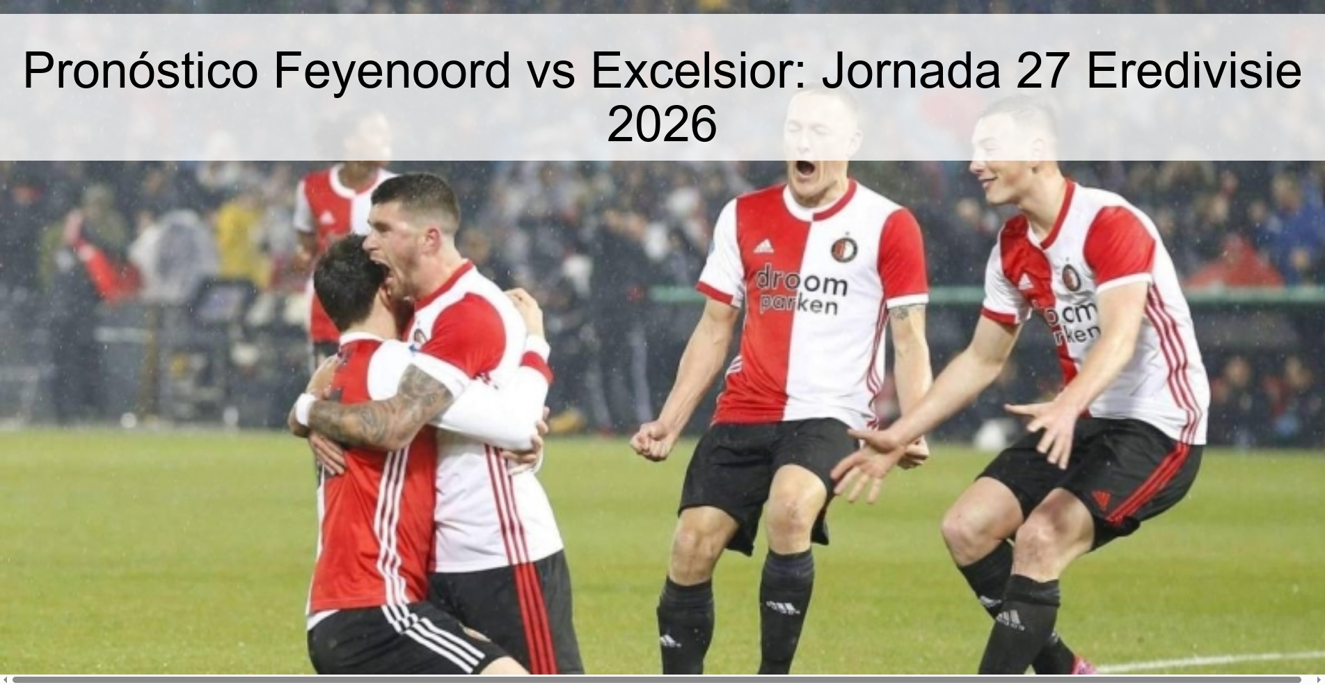 Pronóstico Feyenoord vs Excelsior: Jornada 27 Eredivisie 2026