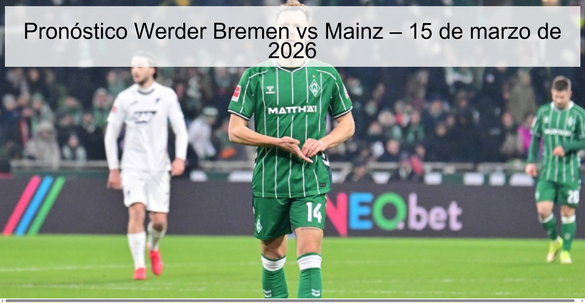 Pronóstico Werder Bremen vs Mainz – 15 de marzo de 2026 Pronóstico Werder Bremen vs Mainz – 15 de marzo de 2026