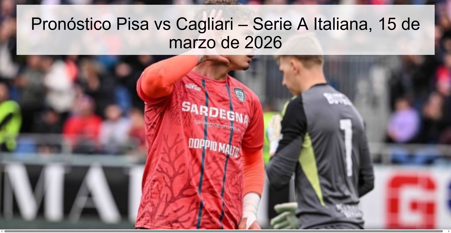 Pisa vs Cagliari Prediction – Italian Serie A, March 15, 2026