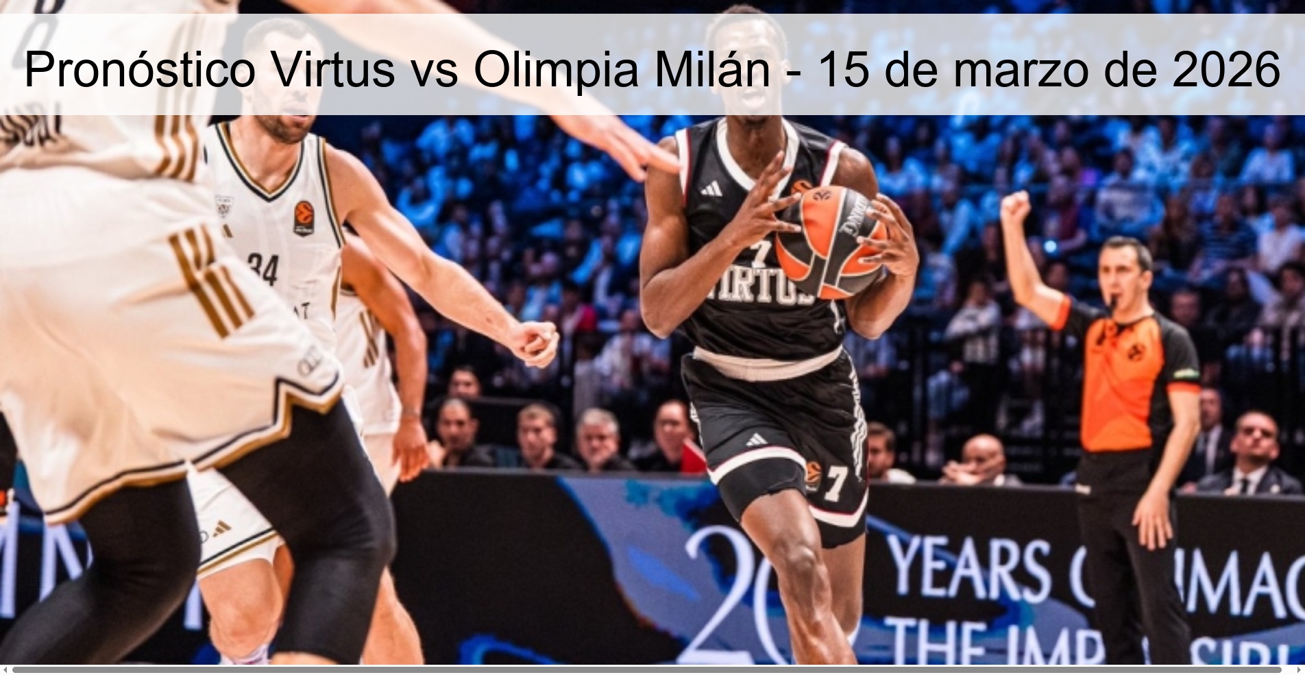 Pronóstico Virtus vs Olimpia Milán - 15 de marzo de 2026
