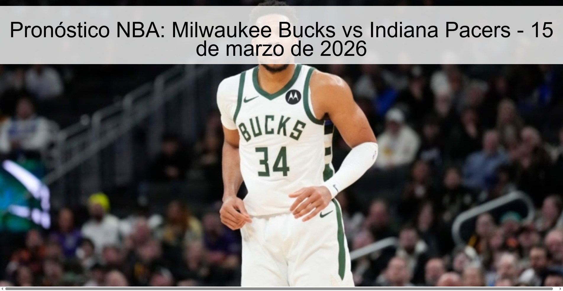 Pronóstico NBA: Milwaukee Bucks vs Indiana Pacers - 15 de marzo de 2026