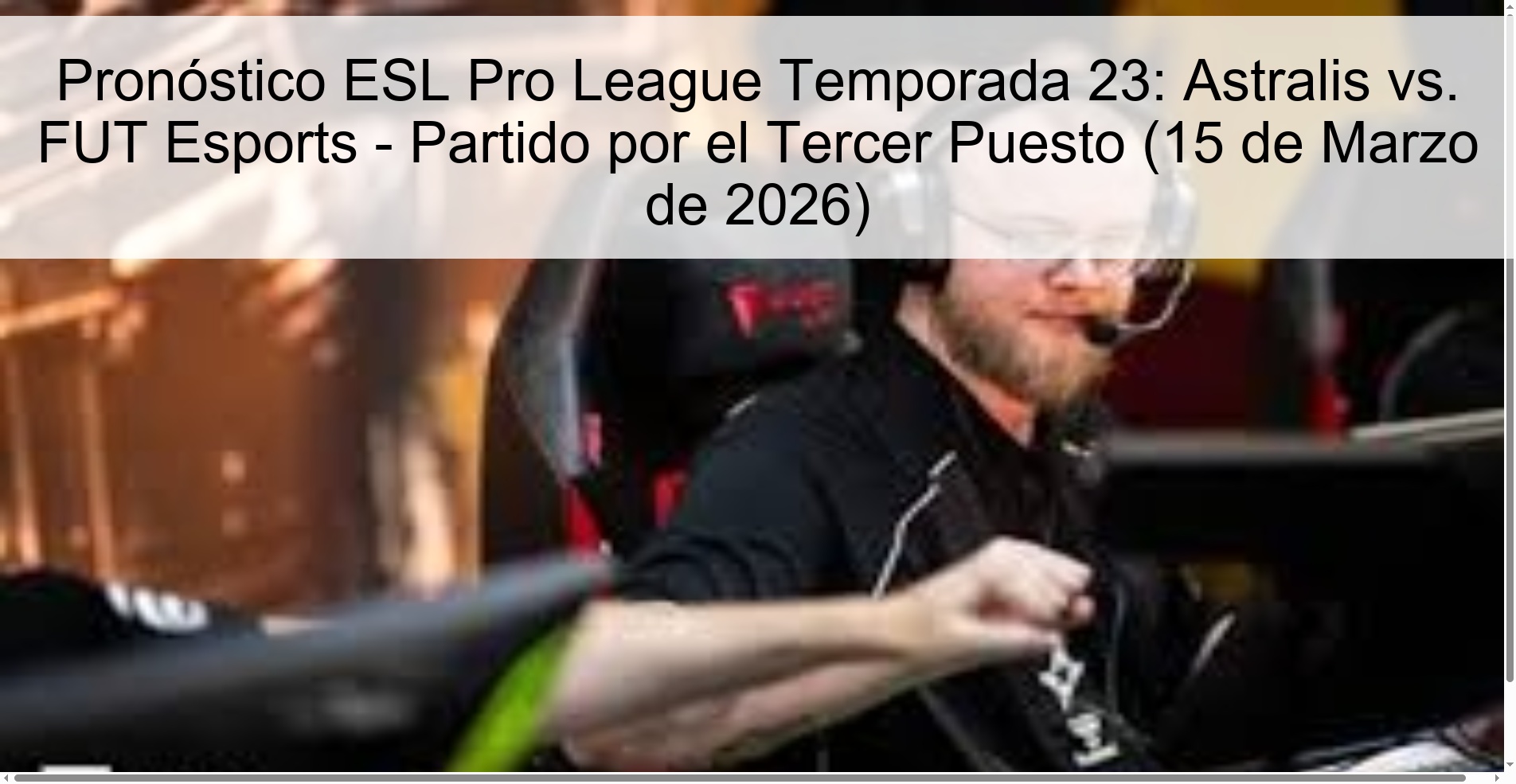 Pronóstico ESL Pro League Temporada 23: Astralis vs. FUT Esports - Partido por el Tercer Puesto (15 de Marzo de 2026)