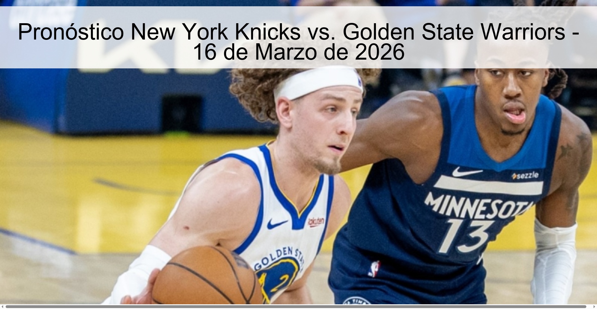 Pronóstico New York Knicks vs. Golden State Warriors - 16 de Marzo de 2026