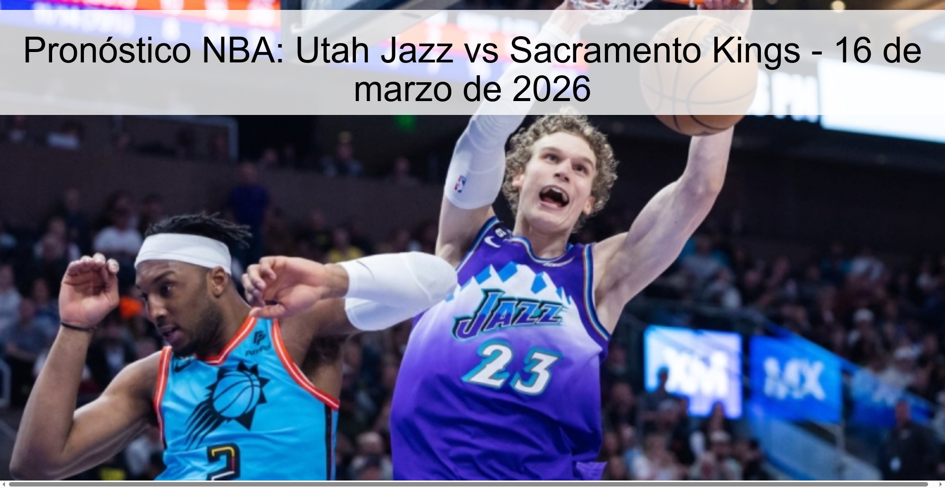 Pronóstico NBA: Utah Jazz vs Sacramento Kings - 16 de marzo de 2026 Pronóstico NBA: Utah Jazz vs Sacramento Kings - 16 de marzo de 2026