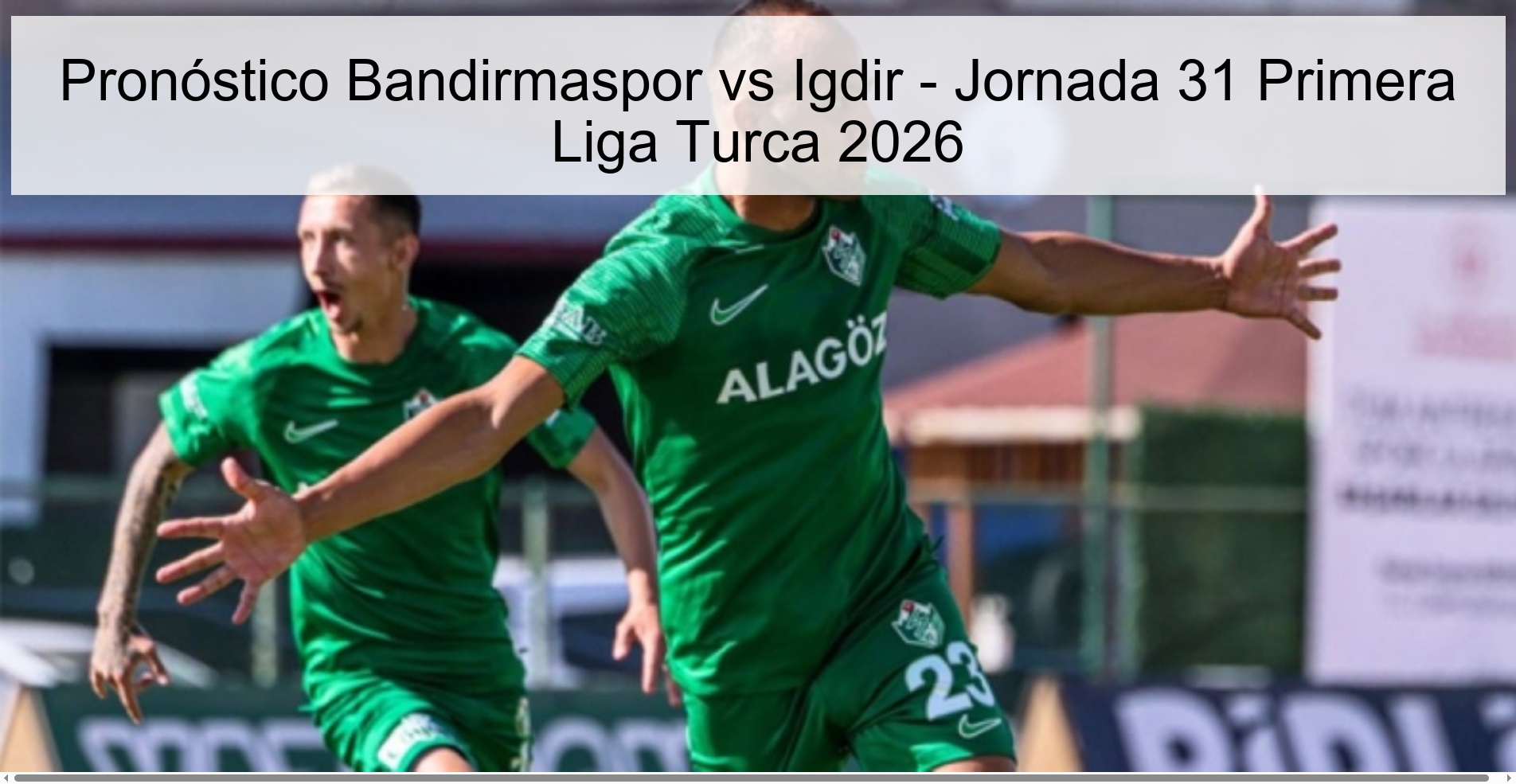 Pronóstico Bandirmaspor vs Igdir - Jornada 31 Primera Liga Turca 2026