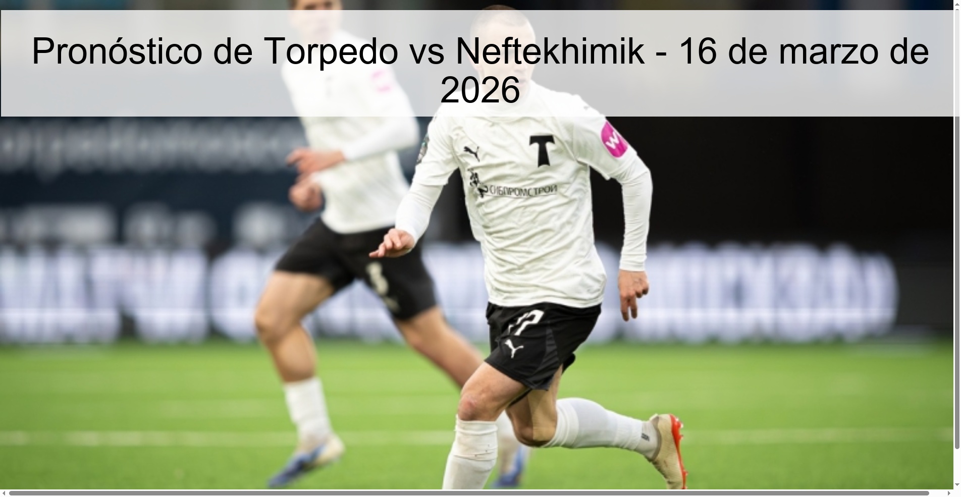 Pronóstico de Torpedo vs Neftekhimik - 16 de marzo de 2026