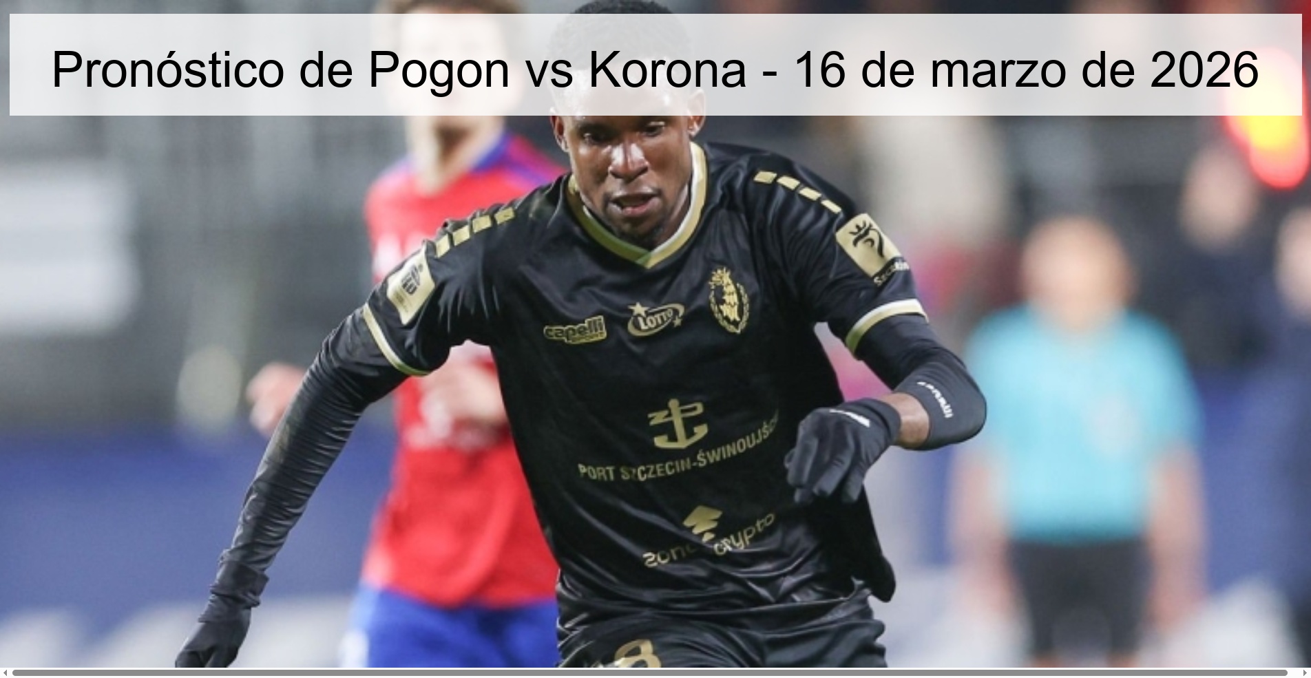 Pogon vs Korona Prediction – March 16, 2026